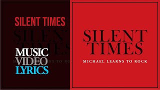 Michael Learns To Rock - Silent Times (Lyrics)