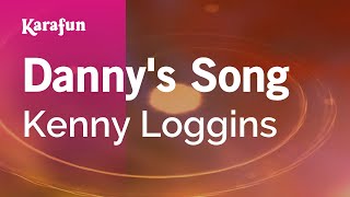 Download lagu Danny's Song - Kenny Loggins | Karaoke Version | KaraFun mp3