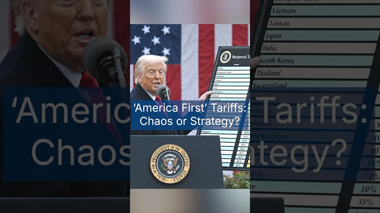 'America First' Tariffs: Chaos or strategy?