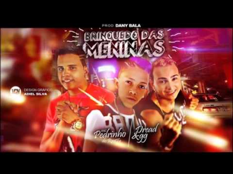 MC DREAD E GG PART  MC PEDRINHO DO RECIFE   BRINQUEDO DAS MENINAS   MÚSICA NOVA 2015