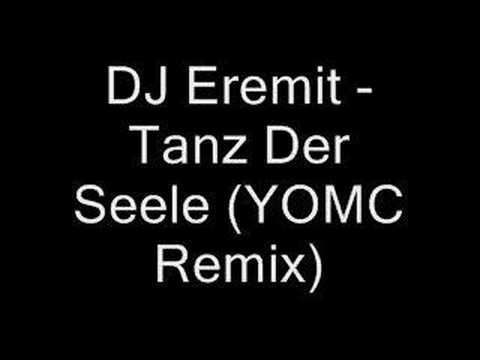 DJ Eremit - Tanz Der Seele (YOMC Remix)