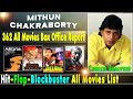 Mithun Chakraborty Hit Or Flop Blockbuster All Movies List Filmography And Box Office Collection