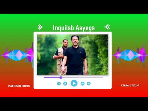 Inquilab Aayega || PTI Song || Imran Khan || Xerrai Studio