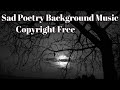 Sad Poetry Background Music No Copyright Poetry Background Music