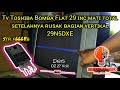 Tv Toshiba Flat 29 Inc Mati Total Model 29N5DXE