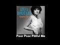 Linda Ronstadt - Poor Poor Pitiful Me with lyrics - ( Music & Lyrics )