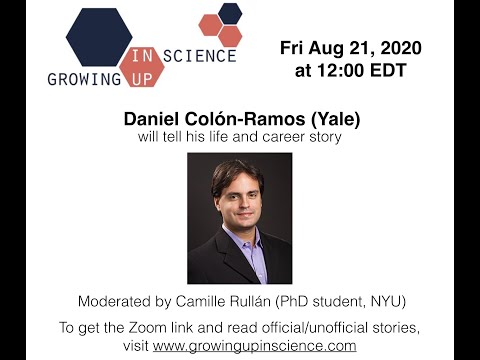 Growing up in Science - Daniel Colón-Ramos (August 21, 2020)