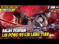 FULL SEASON 4 Duel Epic Lin Dong Vs Lin Lang Tian