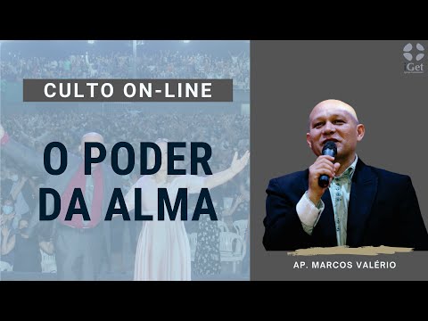 Igreja Getsêmani | O Poder da Alma | Feat. Ap. Marcos Valério