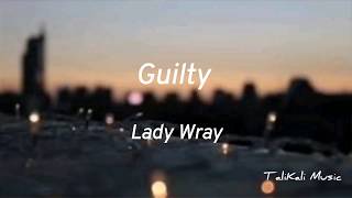 Lady Wray - Guilty (Lyrics)