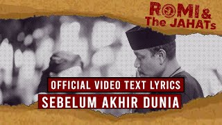 Download lagu ROMI & The JAHATs - Sebelum Akhir Dunia ( VIDEO LIRIK) mp3