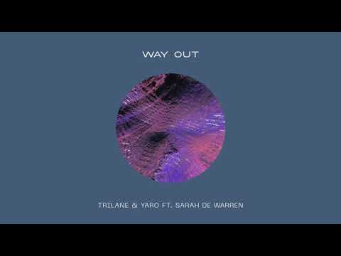 Trilane & YARO ft. Sarah De Warren - Way Out (Extended Mix)