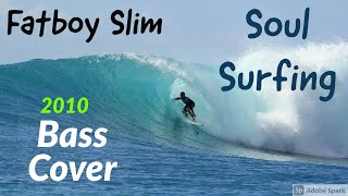 #40 - Bass Cover of Fatboyslim&#39;s &#39;Soul surfing&#39;