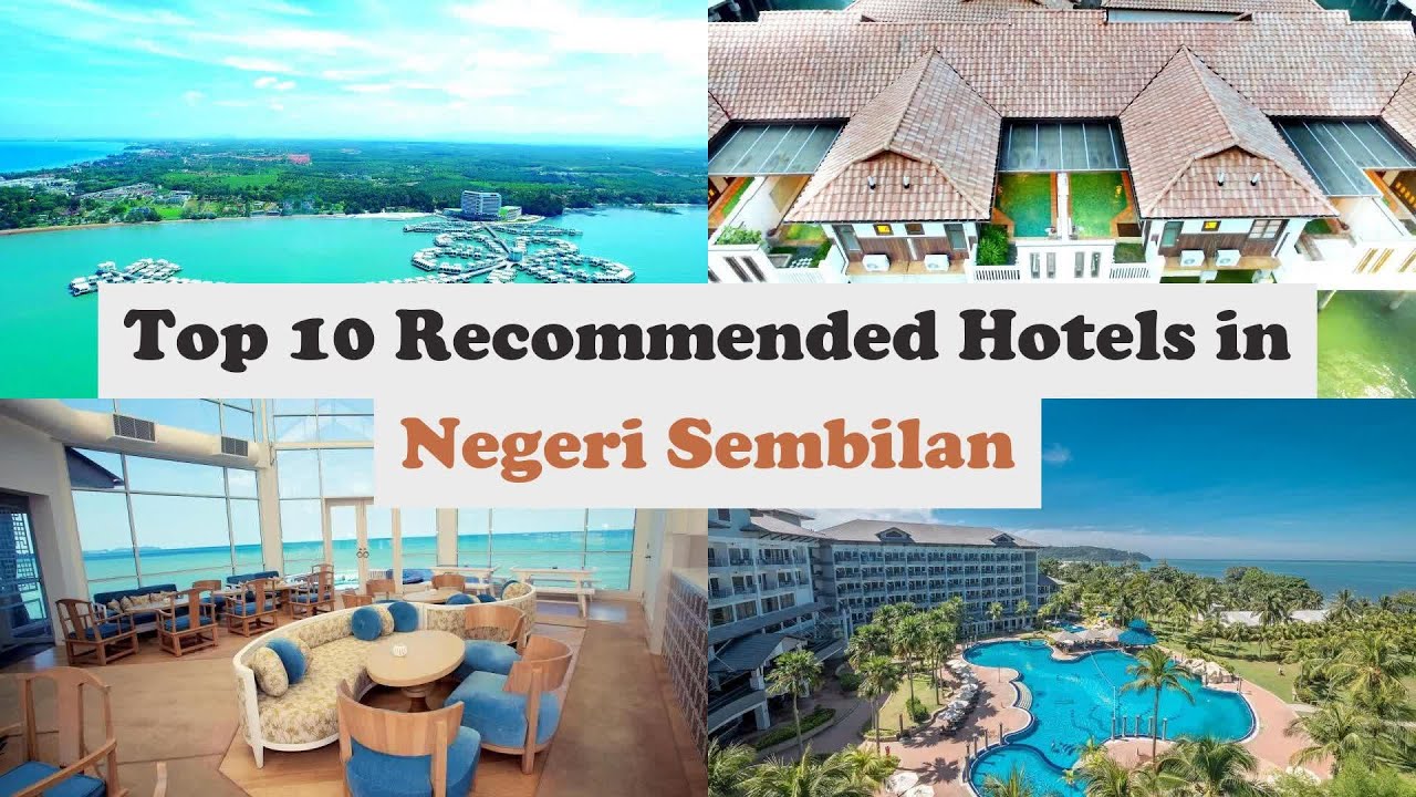 Top 10 Recommended Hotels In Negeri Sembilan | Luxury Hotels In Negeri Sembilan