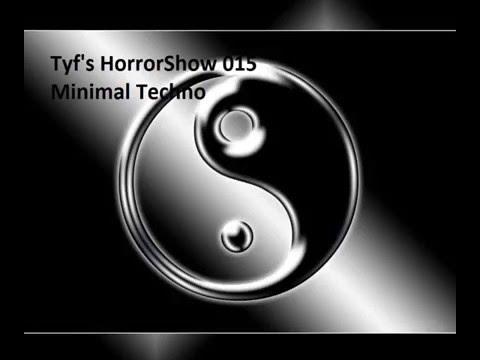 DJ Tyf's HorrorShow 015 - Deep Minimal Techno  - Dark Tech House dj mix set 80m