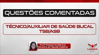 Videoaula Técnico/Auxiliar de Saúde Bucal (TSB/ASB) - Questões Comentadas