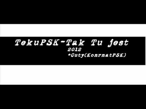 TekuPSK-Tak Tu Jest(Cuty KornaT)