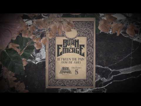Burn To Emerge - Between The Pain (Official Lyric Video)
