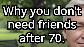 After 70, Friends Matter Less Than You Think — 6 Reasons Independence Brings Real Peace