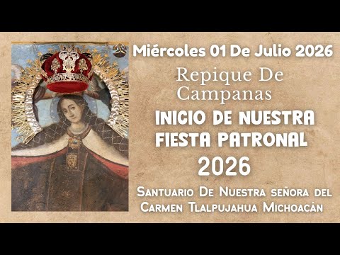Repique De Campanas Inicio De Nuestra Fiesta Patronal 2026 En Honor A Nuestra Señora Del Carmen 