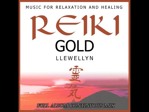 Reiki Gold Full Album Continuous Mix 2013 - Llewellyn - Peace and tranquillity