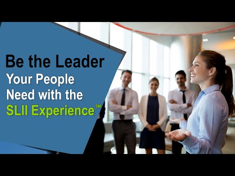 Be the Leader Your People Need with the SLII Experience™