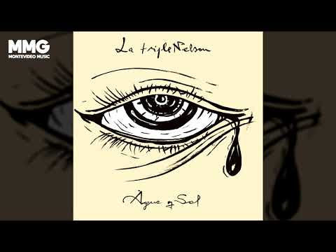 La Triple Nelson - Agua y Sal (Full Album)