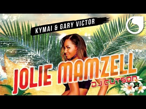 Kymaï & Gary Victor Ft. DJ Cutson - Jolie Mamzell (Official Audio)