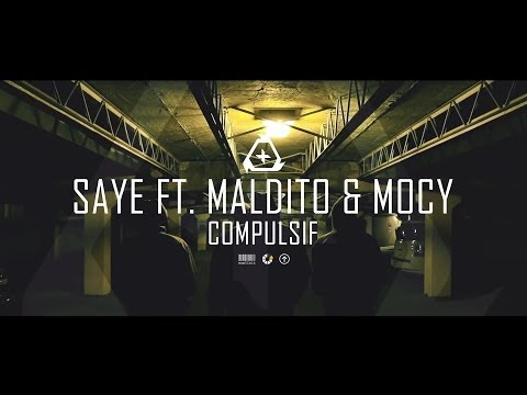 Saye - Compulsif Ft. Maldito & Mocy [Vidéoclip Officiel]