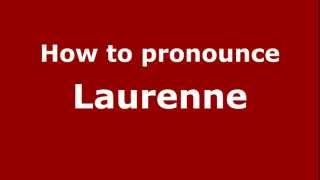 How to pronounce Laurenne