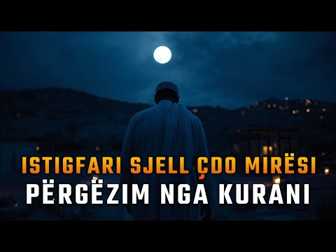 Istigfari sjell çdo mirësi - Përgëzim nga Kurani