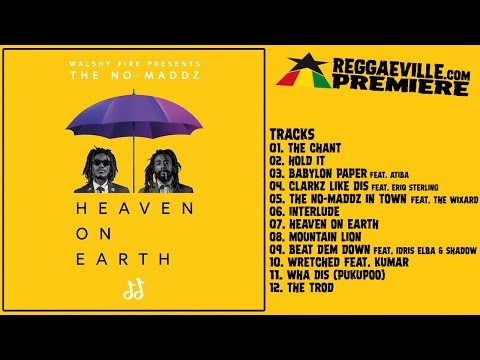 Walshy Fire presents The No-Maddz - Heaven On Earth [Full Album | Official Audio 2019]