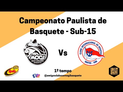 FPB 2022 SUB 15 – MOGI BASQUETE X INTER. SANTOS – 27/04/2022 - 1º TEMPO