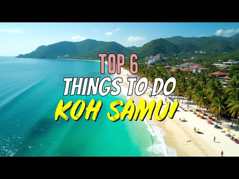 Top 6 Things to Do in Koh Samui, Thailand