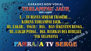 Download lagu KARAOKE - TERLAMPAU JAUH - BIRU LANGIT mp3
