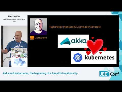 Akka and Kubernetes, the beginning of a beautiful relationship (Hugh McKee, USA)