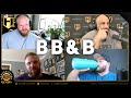 CAN WE MAKE IT BETTER | Fouad Abiad, James Hollingshead, Iain Valliere & Justin Shier | BB&B Ep.113