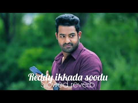 Reddy ikkada soodu slowed reverb enjoy please subscribe
