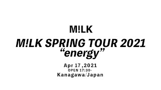 M!LK SPRING TOUR 2021 “energy” LIVE digest　2021.04.17@KAWASAKI