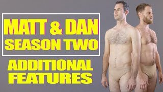 Matt and Dan - Season Two - Additional Bonus Features