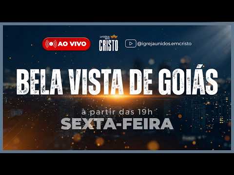 Sexta, 28/08 às 19h30 - Bela Vista de Goiás | Louvor e Pregação da Palavra