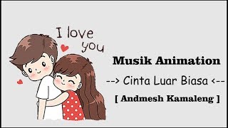 Download lagu Animation Video - Andmesh Kamaleng - Cinta Luar Biasa - [ Sad Animation ] mp3