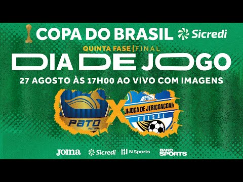 Copa do Brasil Sicredi 2022 - Pato Futsal x Jijoca - Final - Jogo Ida - Ao vivo