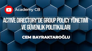 Active Directory'de Group Policy Yönetimi ve Güvenlik Politikaları
