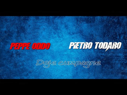 Peppe Oddo Ft. Pietro Todaro - Doje cumpagne (Official 2022)