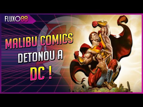 MALIBU COMICS - A EDITORA QUE DETONOU A DC! Grandes Editoras Americanas #2 | Fluxo88