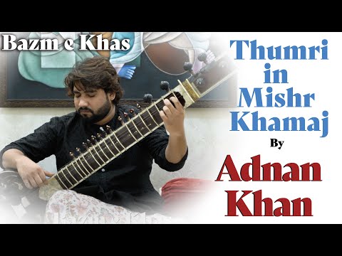 Thumri in Mishr Khamaj by Adnan Khan | Sitar & Tabla | Bazm e Khas