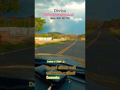 🌎🇧🇷🌵🚗 Divisa Caldas Novas / Ipameri-GO #brasilia #itapetim #caruaru #nordeste #ipameri #caldasnovas