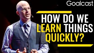 How To Speed Learn in 5 Simple Steps | Josh Kaufman | Goalcast How To Speed Learn in 5 Simple Steps | Josh Kaufman | Goalcast