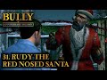 Bully Anniversary Edition Mission 31 Rudy The Red Nosed Santa